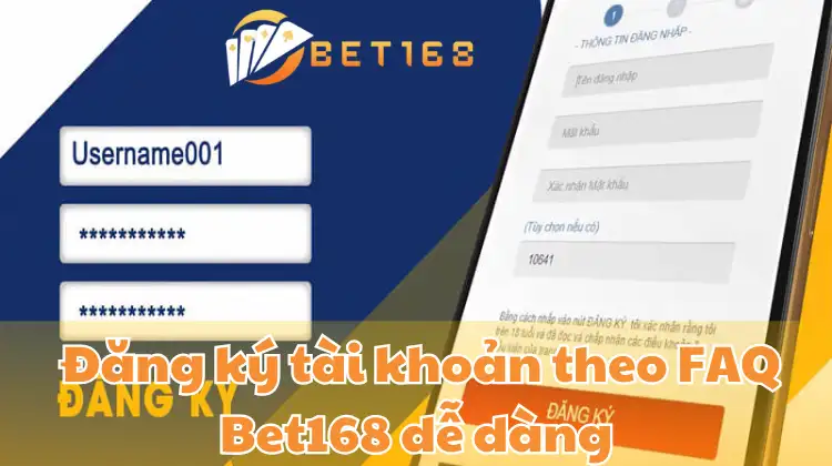 Đăng ký tài khoản theo FAQ Bet168 dễ dàng
