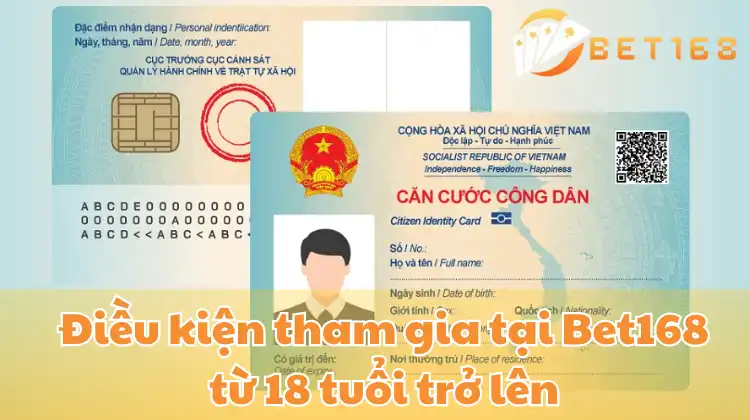 Điều kiện tham gia tại Bet168 từ 18 tuổi trở lên