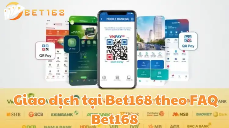 Giao dịch tại Bet168 theo FAQ Bet168