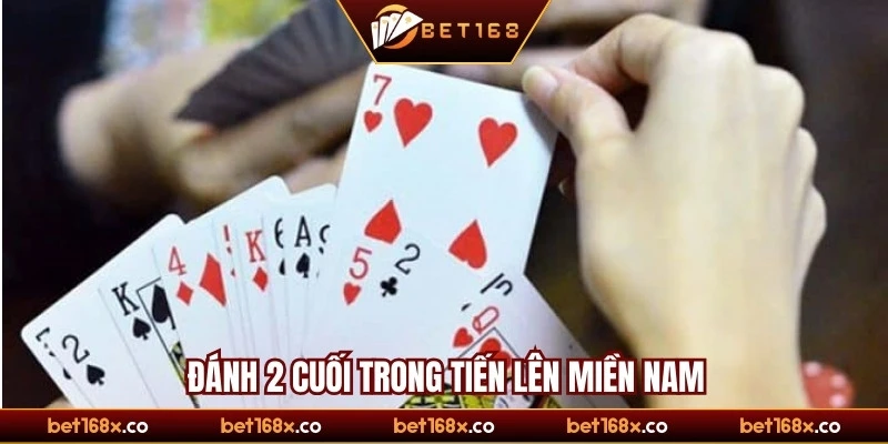Đánh 2 cuối trong tiến lên miền Nam