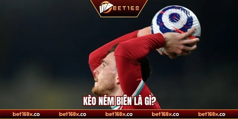 Kèo ném biên là gì mà dân cá độ lại mê đến vậy?