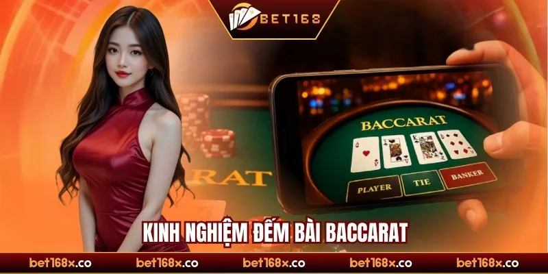 Kinh nghiệm đếm bài Baccarat