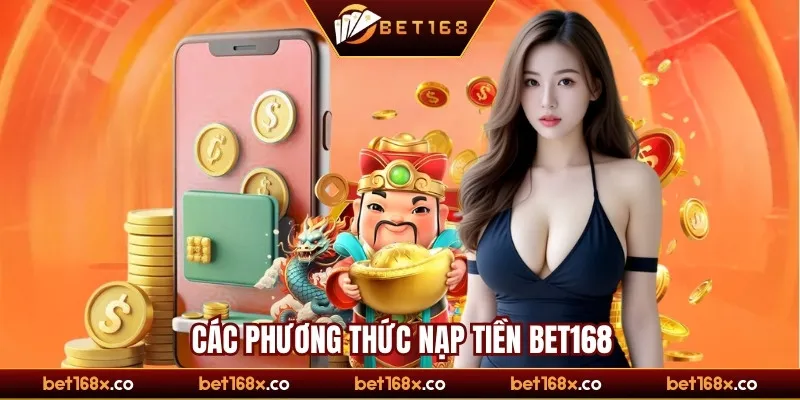 Các phương thức nạp tiền bet168