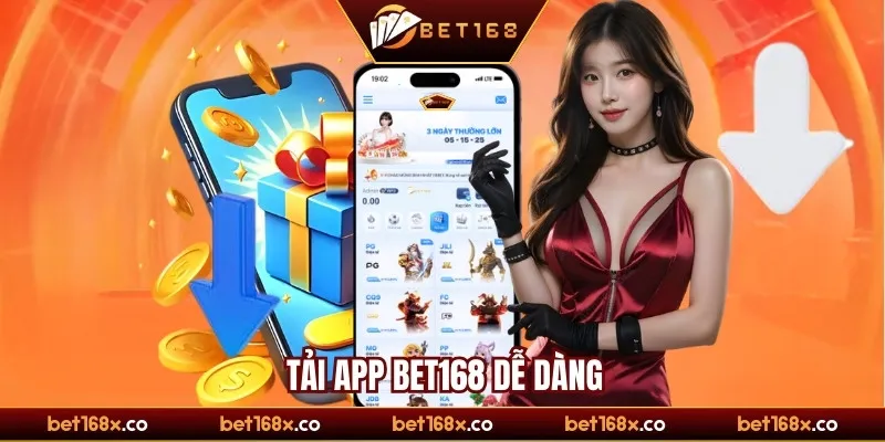 Tải app Bet168 dễ dàng